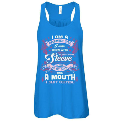 I Am A December Girl I Was Born With My Heart On My Sleeve-T-Shirt & Tank Top-Women's Flowy Racerback Tank-True Royal