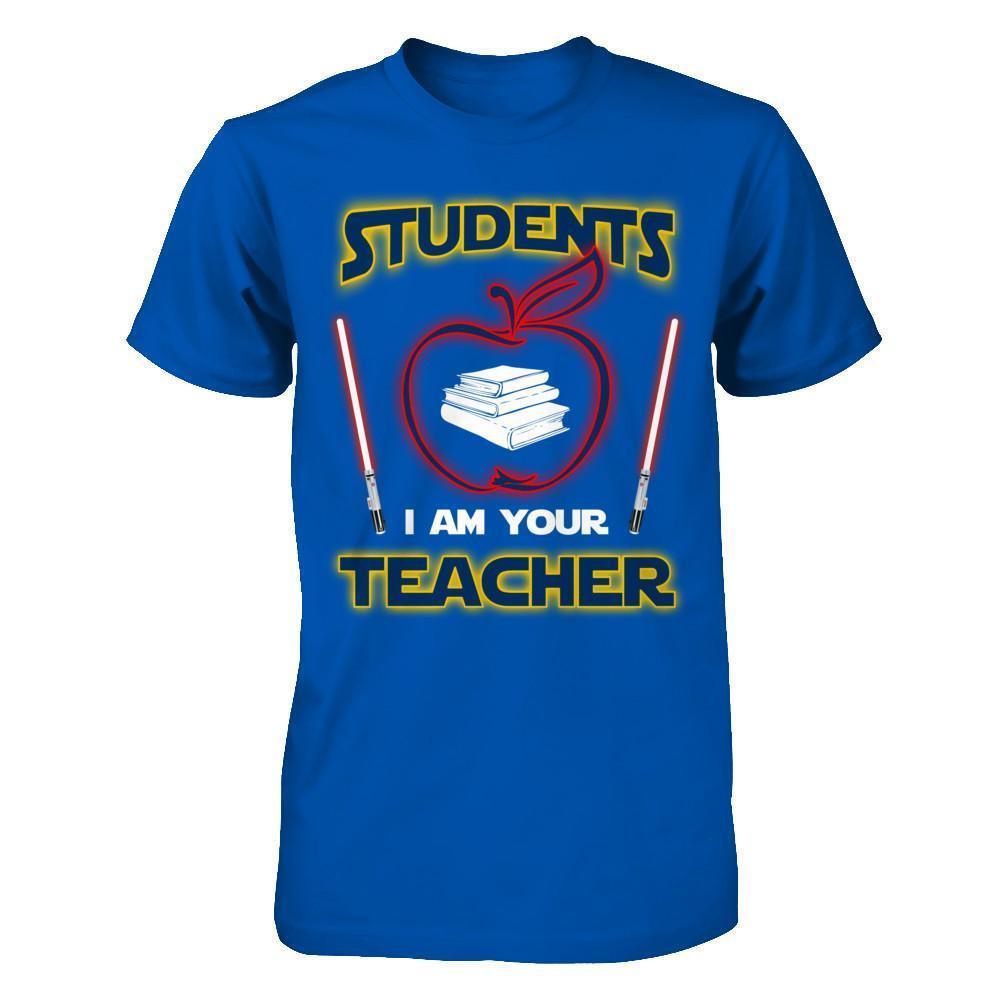 Students I Am Your Teacher-T-Shirt & Hoodie-Premium T-Shirt-Royal