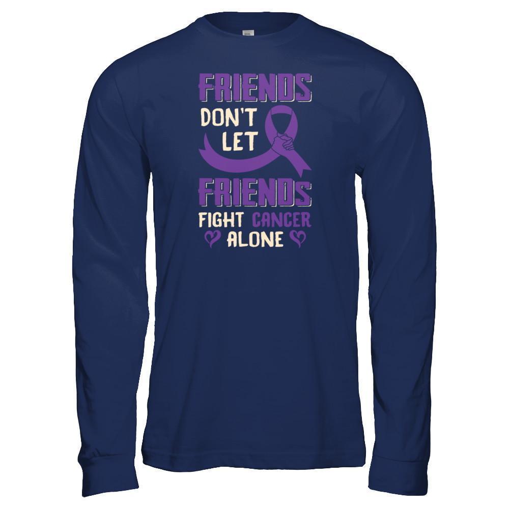 Friends Don't Let Friends Fight Cancer Alone Purple Violet Awareness-T-Shirt & Tank Top-Long Sleeve T-Shirt-Navy