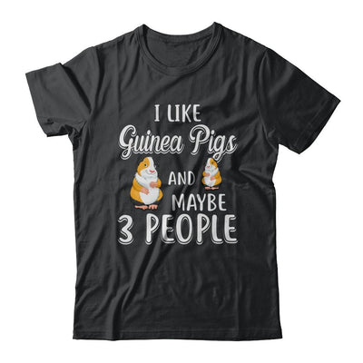 I Like Guinea Pigs And Maybe 3 People-T-Shirt & Hoodie-Classic T-Shirt-Black