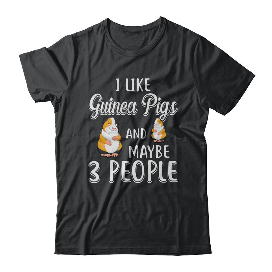 I Like Guinea Pigs And Maybe 3 People-T-Shirt & Hoodie-Classic T-Shirt-Black