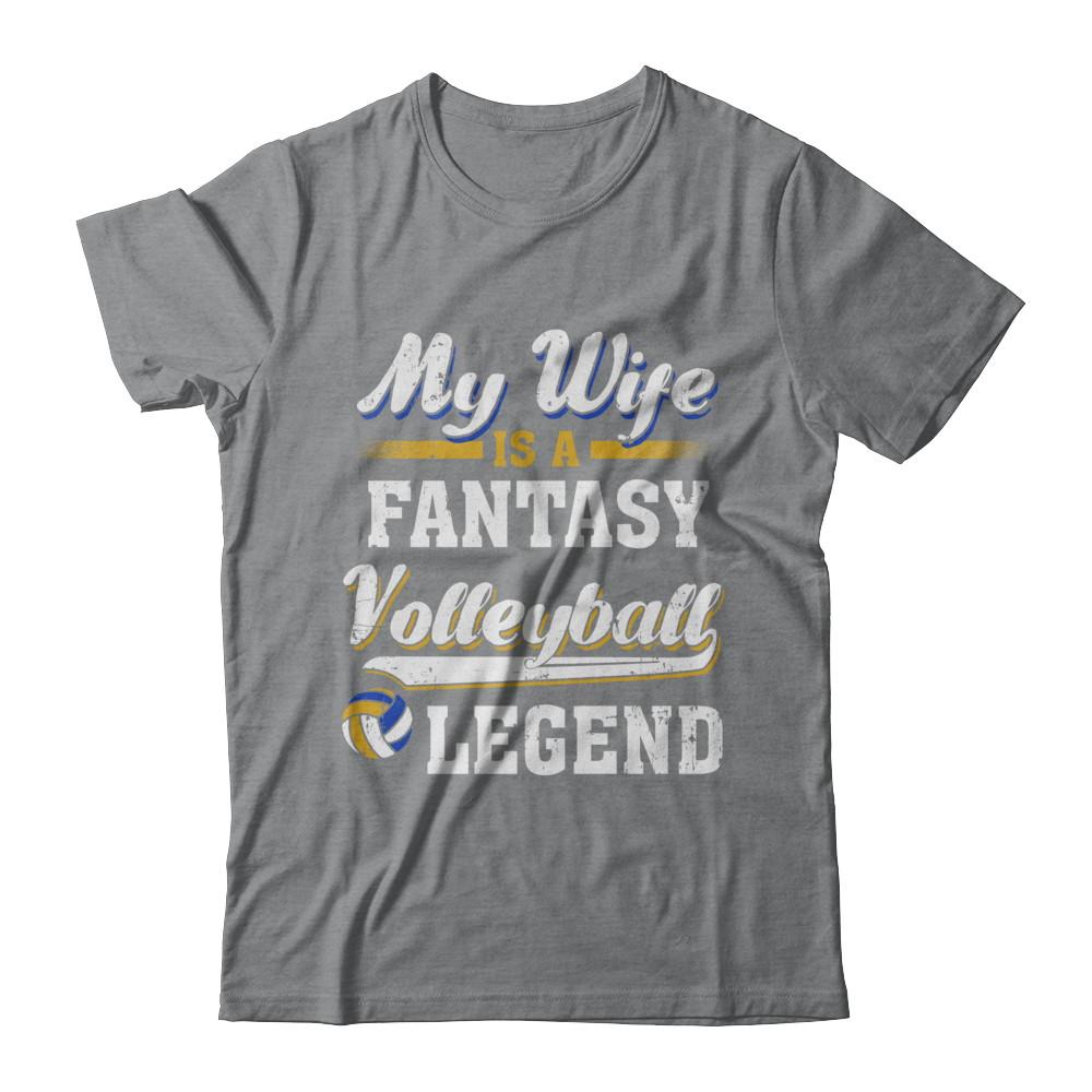My Wife Is A Fantasy Volleyball Legend-T-Shirt & Hoodie-Classic T-Shirt-Sport Grey