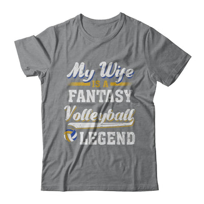 My Wife Is A Fantasy Volleyball Legend-T-Shirt & Hoodie-Classic T-Shirt-Sport Grey