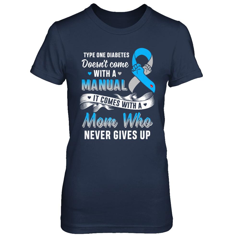 Type 1 T1D Mom Who Never Gives Up Diabetes Awareness-T-Shirt & Hoodie-Women's T-Shirt-Navy