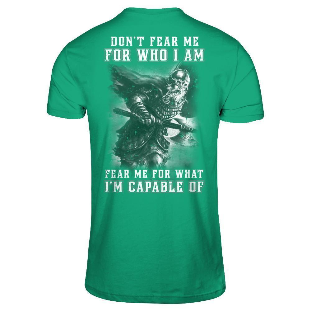 Viking Don't Fear Me For Who I Am Fear Me For What I'm Capable Of-T-Shirt & Hoodie-Classic T-Shirt-Kelly Green