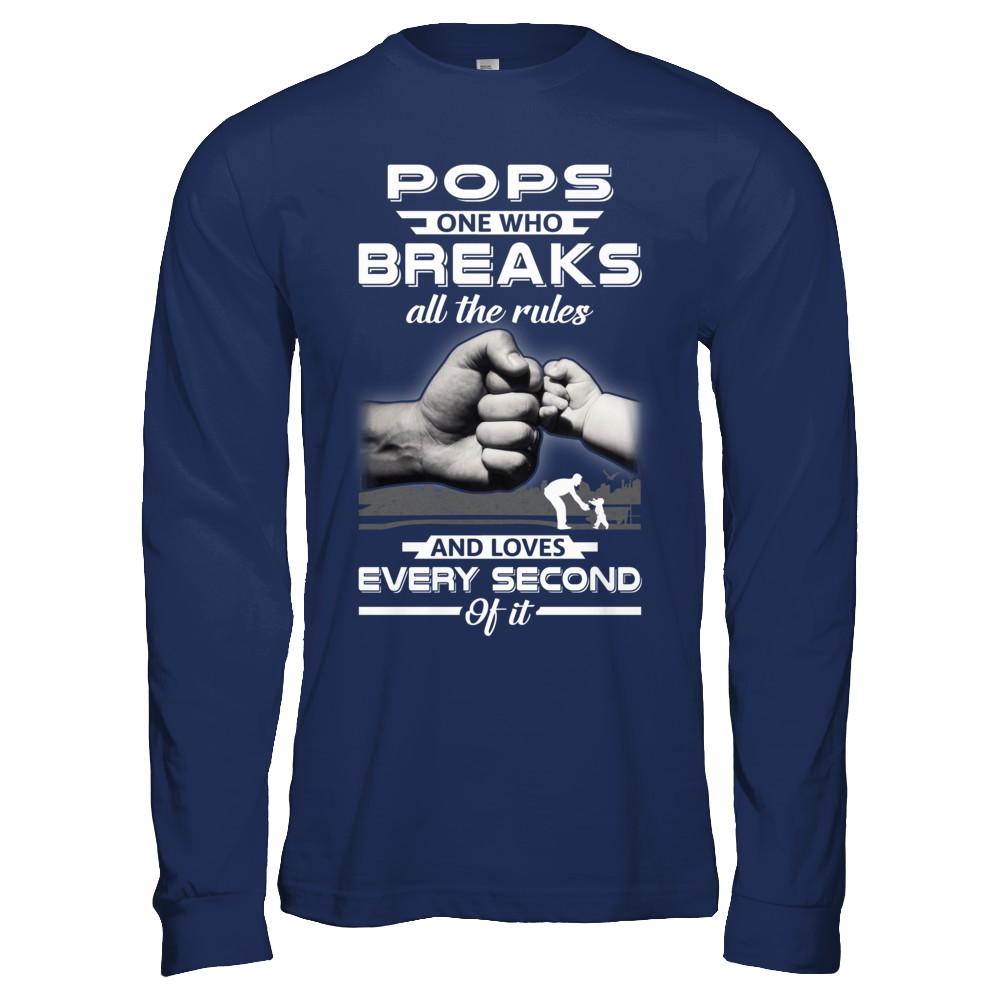 Pops One Who Breaks All The Rules And Loves Every Second Of It-T-Shirt & Hoodie-Long Sleeve T-Shirt-Navy