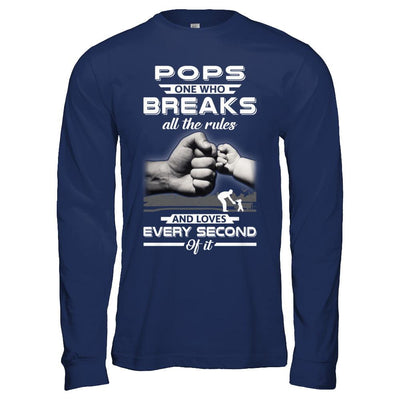 Pops One Who Breaks All The Rules And Loves Every Second Of It-T-Shirt & Hoodie-Long Sleeve T-Shirt-Navy