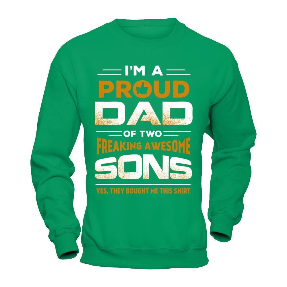 I'm Proud Dad Of Two Freaking Awesome Sons-T-Shirt & Hoodie-Crewneck Sweatshirt-Irish Green