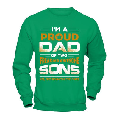 I'm Proud Dad Of Two Freaking Awesome Sons-T-Shirt & Hoodie-Crewneck Sweatshirt-Irish Green