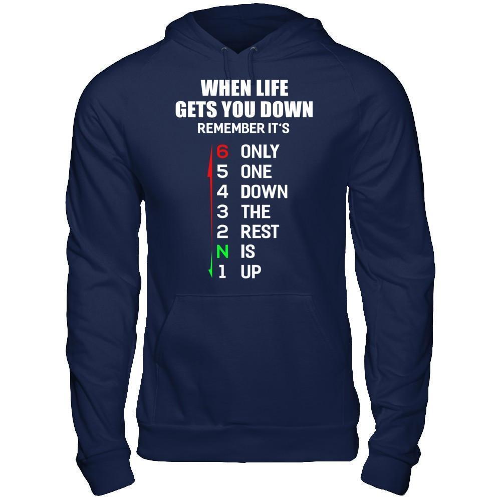 When Life Gets You Down Remember It's Only One Down The Rest Is Up-T-Shirt & Hoodie-Pullover Hoodie-Navy
