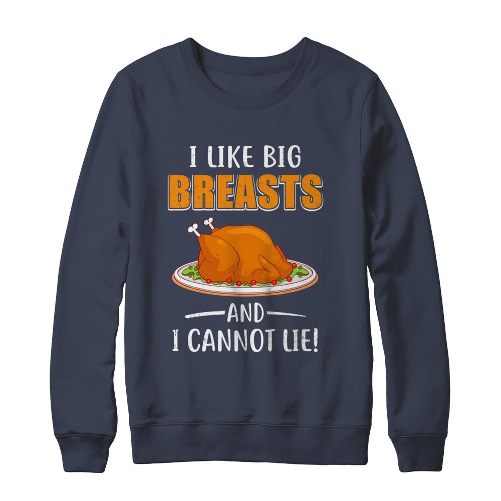 I Like Big Breasts And I Cannot Lie! Thanksgiving-T-Shirt & Sweatshirt-Crewneck Sweatshirt-Navy