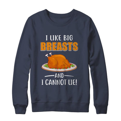 I Like Big Breasts And I Cannot Lie! Thanksgiving-T-Shirt & Sweatshirt-Crewneck Sweatshirt-Navy