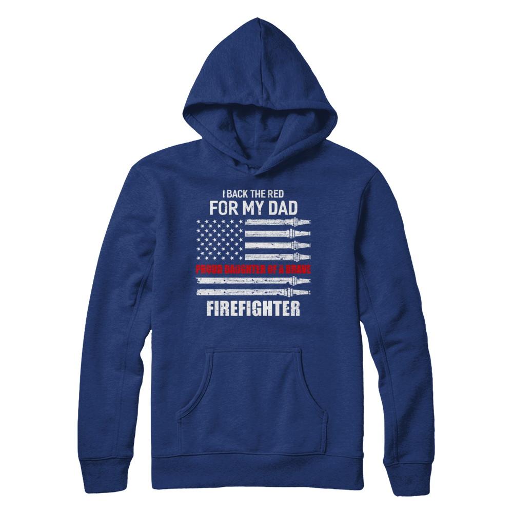 I Back The Red For My Dad Proud Daughter Firefighter-T-Shirt & Hoodie-Pullover Hoodie-Deep Royal