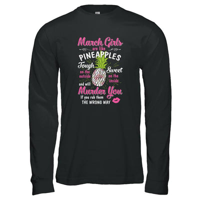 March Girls Are Like Pineapples Sweet Birthday Gift-T-Shirt & Tank Top-Long Sleeve T-Shirt-Black