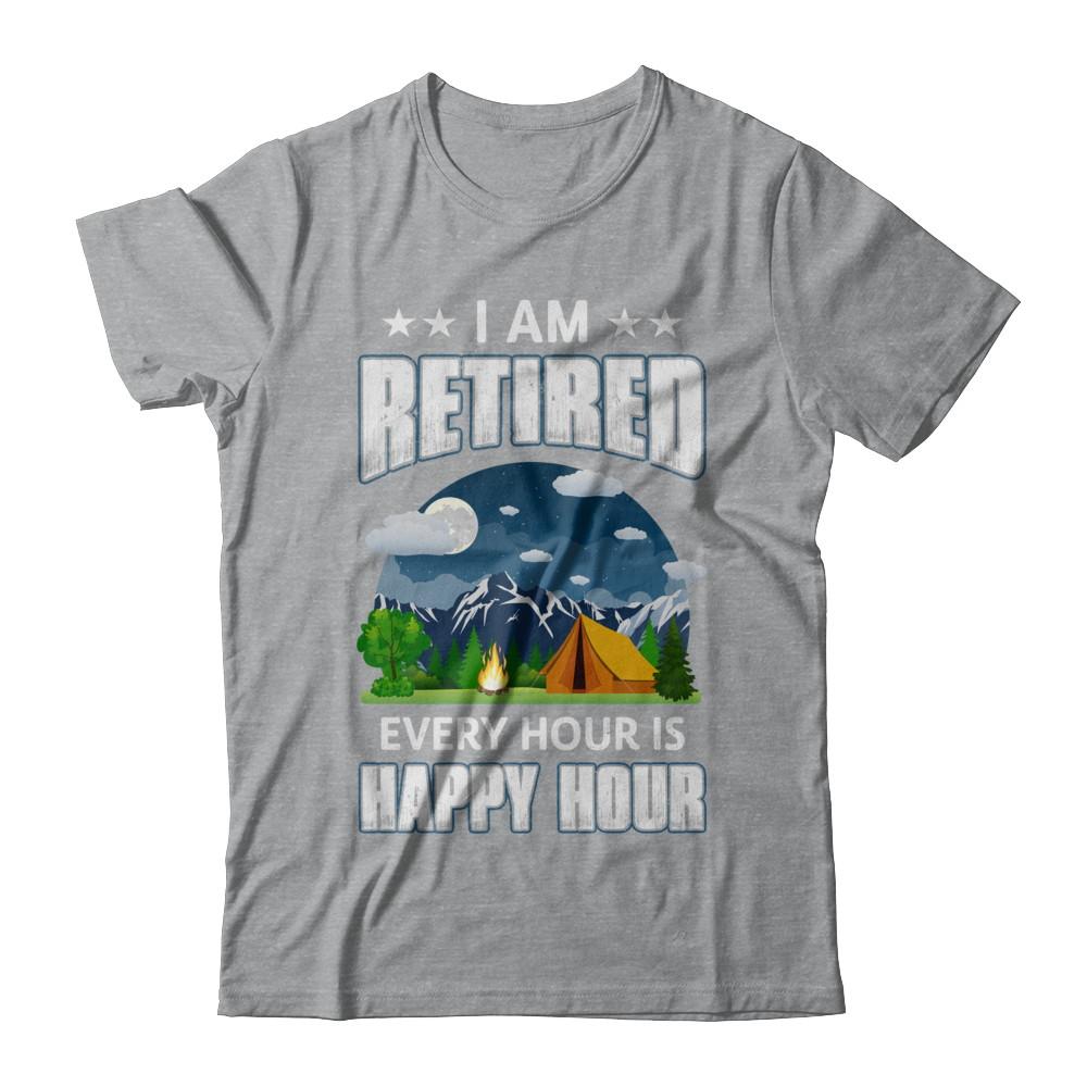 I'm Retired Every Hour Is Happy Hour Funny Camping-T-Shirt & Hoodie-Classic T-Shirt-Sport Grey