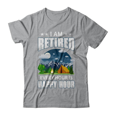 I'm Retired Every Hour Is Happy Hour Funny Camping-T-Shirt & Hoodie-Classic T-Shirt-Sport Grey