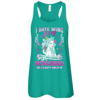 I Hate Being Sexy But I Was Born In November Birthday-T-Shirt & Tank Top-Women's Flowy Racerback Tank-Kelly