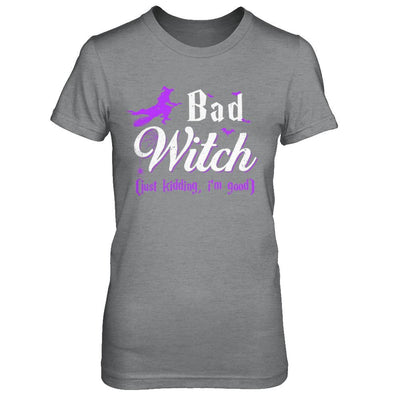 Bad Witch Just Kidding I Am Good-T-Shirt & Hoodie-Women's T-Shirt-Sport Grey