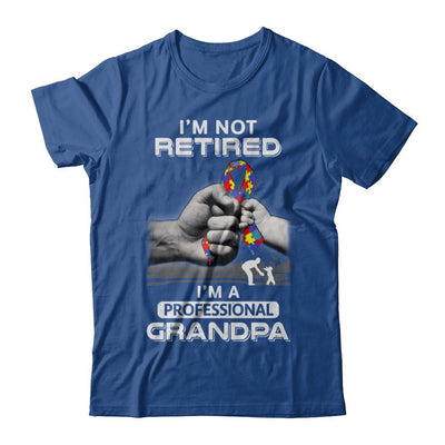 I'm Not Retired I'm A Professional Grandpa Autism-T-Shirt & Hoodie-Classic T-Shirt-Royal