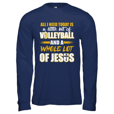 All I Need Today Is A Little Bit Of Volleyball And A Whole Lot Of Jesus-T-Shirt & Hoodie-Long Sleeve T-Shirt-Navy