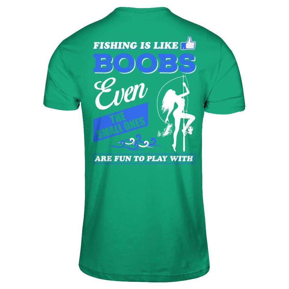 Fishing Is Like Boobs Even The Small Ones-T-Shirt & Hoodie-Classic T-Shirt-Kelly Green