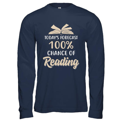 Today's Forecast 100% Chance Of Reading Book-T-Shirt & Hoodie-Long Sleeve T-Shirt-Navy