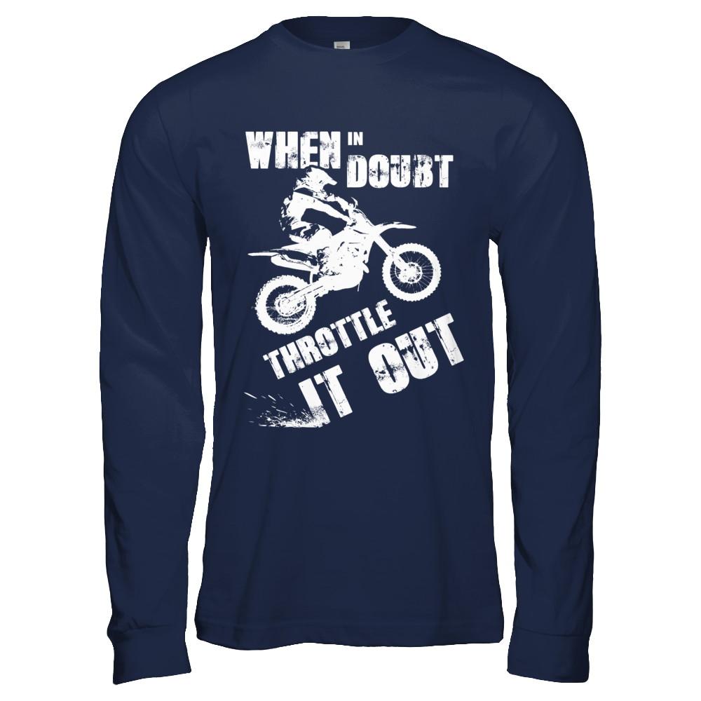 When In Doubt Throttle It Out Dirt Bike Motocross-T-Shirt & Hoodie-Long Sleeve T-Shirt-Navy