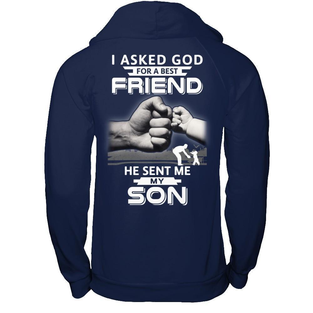 I Asked God For A Best Friend He Sent Me My Son-T-Shirt & Hoodie-