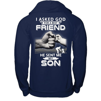 I Asked God For A Best Friend He Sent Me My Son-T-Shirt & Hoodie-