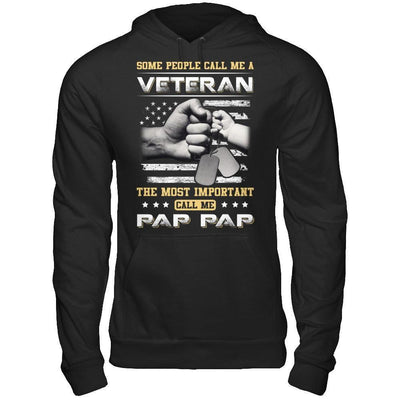 Some People Call Me Veteran The Most Important Call Me Pap Pap-T-Shirt & Hoodie-Pullover Hoodie-Black