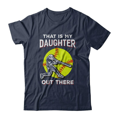 That's My Daughter Out There Softball Dad Mom-T-Shirt & Hoodie-Classic T-Shirt-Navy