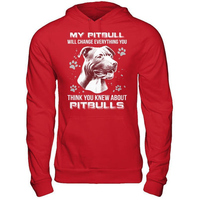 My Pitbull Will Change Everything You Think You Knew About Pitbulls-T-Shirt & Hoodie-Pullover Hoodie-Red