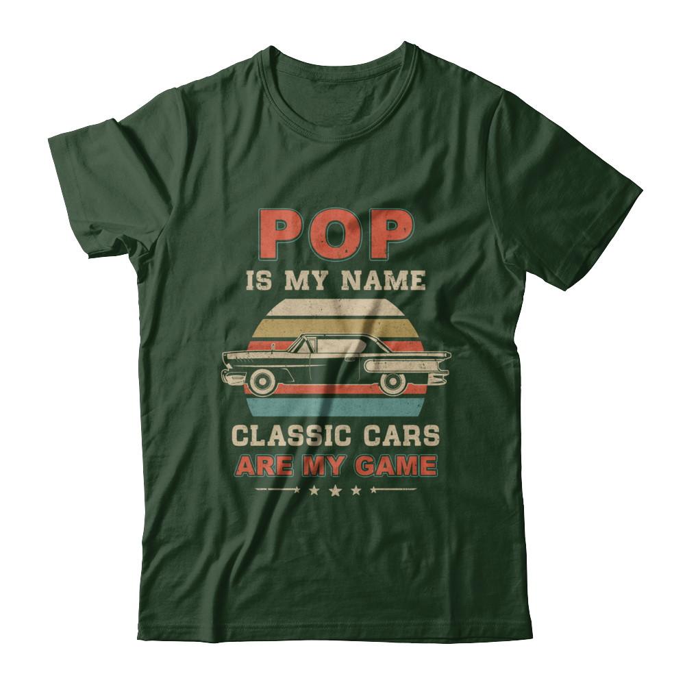 Vintage Pop Is My Name Class Cars Are My Game Fathers Day-T-Shirt & Hoodie-Classic T-Shirt-Forest Green