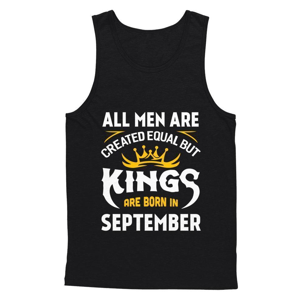 All Men Are Created Equal But Kings Are Born In September-T-Shirt & Hoodie-Unisex Tank-Black