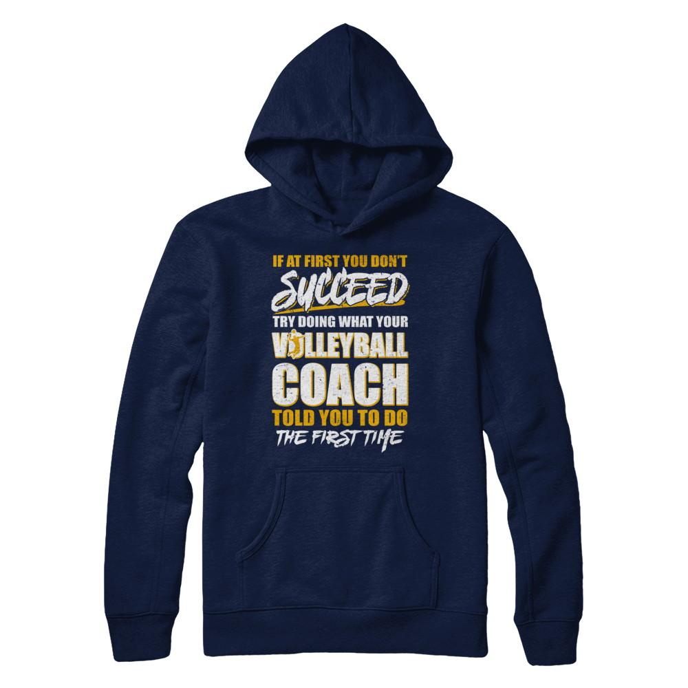 If At First You Don't Succeed Funny Volleyball Coach-T-Shirt & Hoodie-Pullover Hoodie-Navy