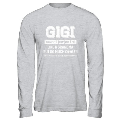 Gigi Like A Grandma Only Cooler Mothers Day Gift-T-Shirt & Hoodie-Long Sleeve T-Shirt-Sport Grey