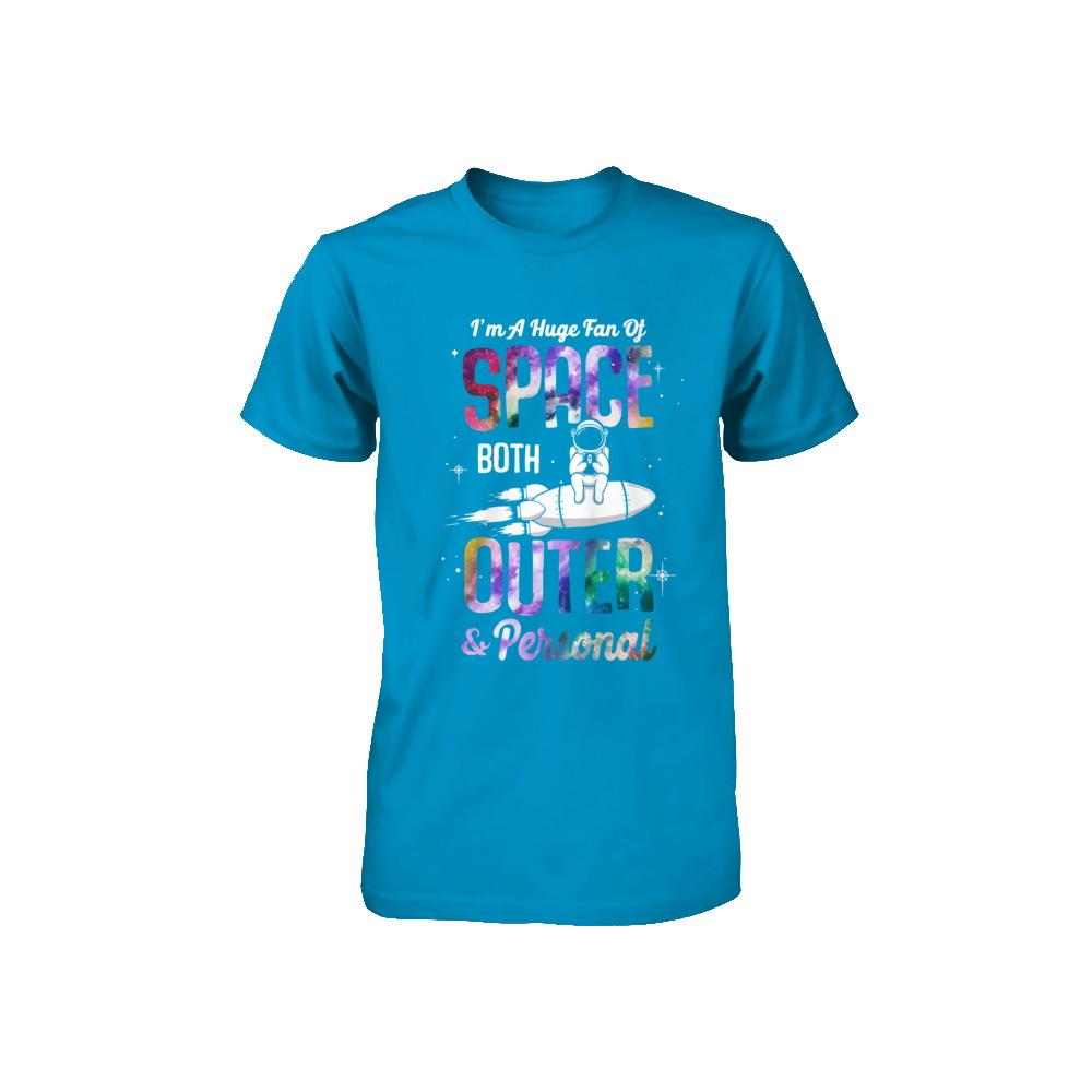 I'm A Huge Fan Of Space Both Outer And Personal Youth-Youth Shirt-