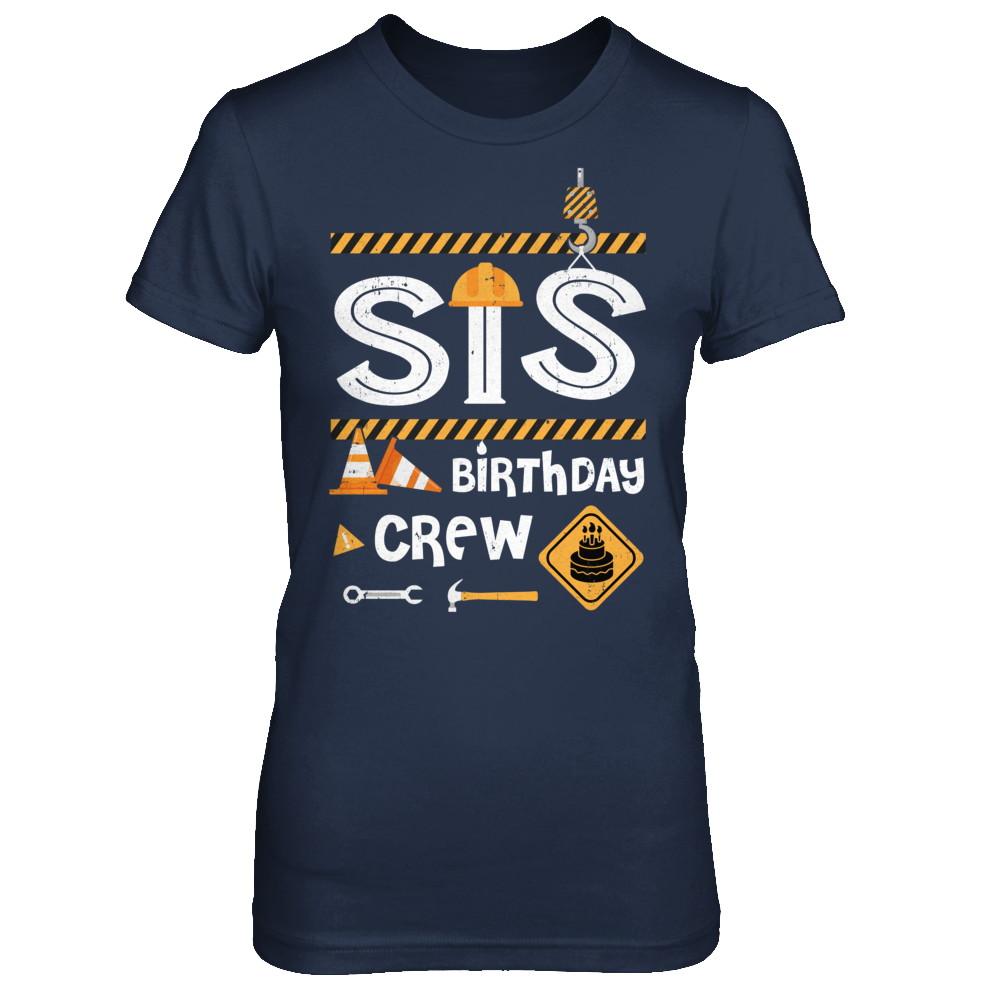 Sister Birthday Crew Construction Birthday Party Gif-T-Shirt & Hoodie-Women's T-Shirt-Navy