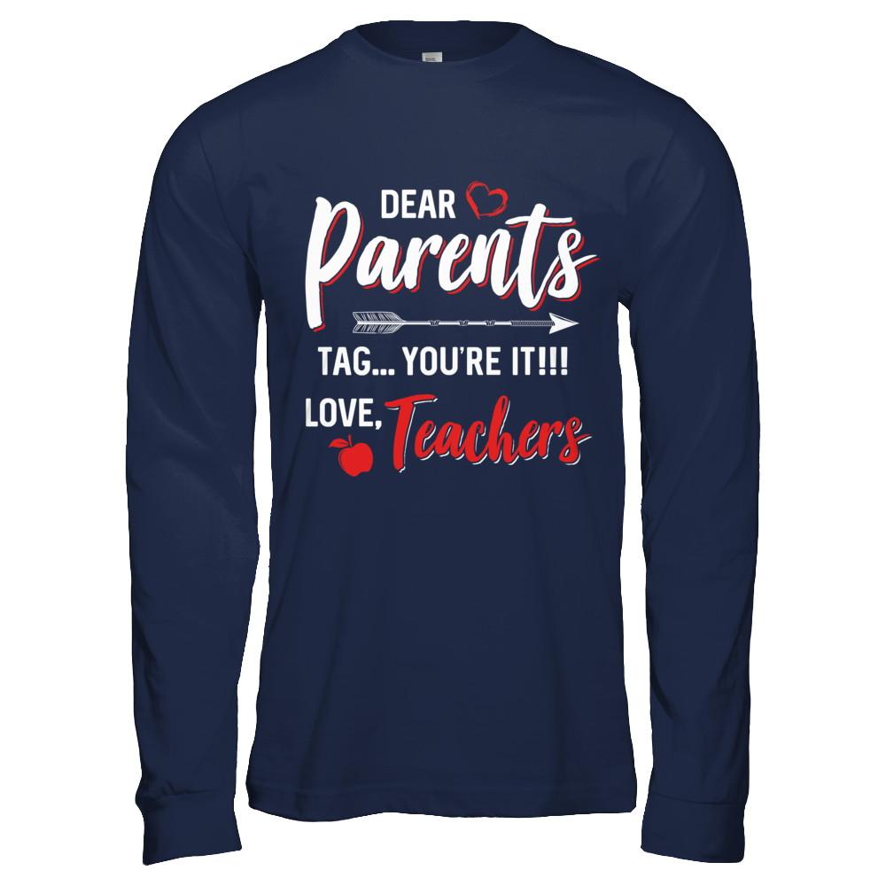 Dear Parents Tag You're It Funny Teacher-T-Shirt & Hoodie-Long Sleeve T-Shirt-Navy