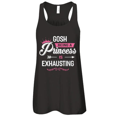 Gosh Being A Princess Is Exhausting-T-Shirt & Tank Top-Women's Flowy Racerback Tank-Black