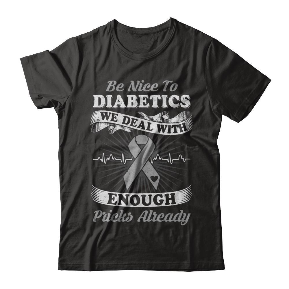 Be Nice To Diabetics We Deal With Enough Pricks-T-Shirt & Hoodie-Premium T-Shirt-Black