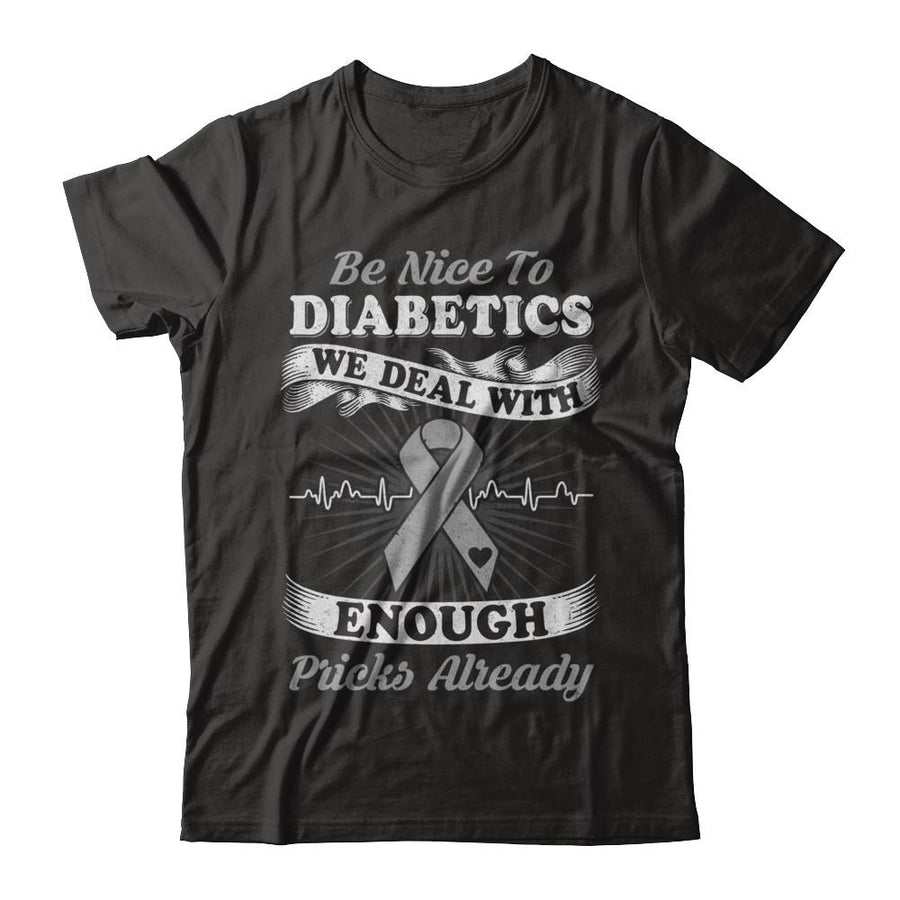 Be Nice To Diabetics We Deal With Enough Pricks-T-Shirt & Hoodie-Premium T-Shirt-Black