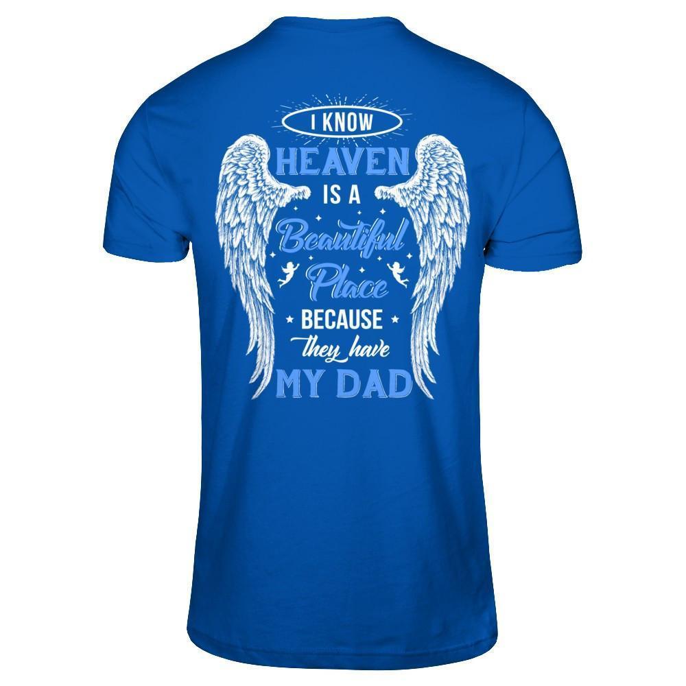 I Know Heaven Is A Beautiful Place Because They Have My Dad-T-Shirt & Hoodie-Premium T-Shirt-Royal