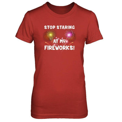 Stop Staring At My Fireworks-T-Shirt & Tank Top-Women's T-Shirt-Red