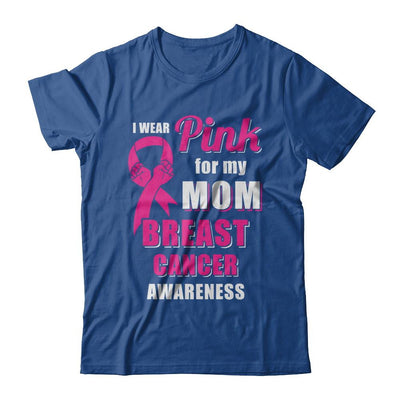 I Wear Pink For My Mom Breast Cancer Son Daughter-T-Shirt & Hoodie-Classic T-Shirt-Royal