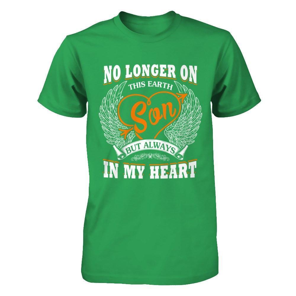 No Longer On This Earth Son But Always In My Heart-T-Shirt & Hoodie-Premium T-Shirt-Kelly Green