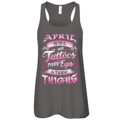 April Girl With Tattoos Pretty Eyes Thick Thighs-T-Shirt & Tank Top-