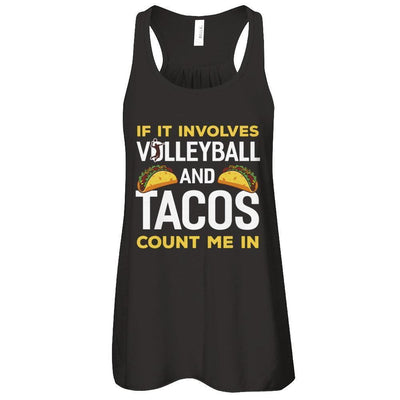 If It Involves Volleyball And Tacos Count Me In-T-Shirt & Tank Top-Women's Flowy Racerback Tank-Black