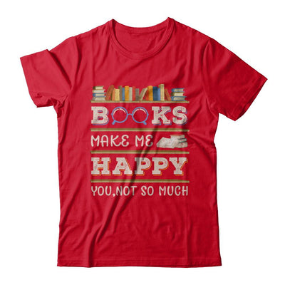 Books Make Me Happy You Not So Much Book-T-Shirt & Hoodie-Premium T-Shirt-Red