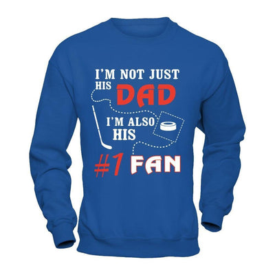 I'm Not Just His Dad I'm Also His Fan Hockey Dad-T-Shirt & Hoodie-Crewneck Sweatshirt-Royal